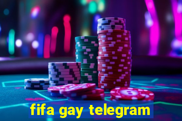 fifa gay telegram